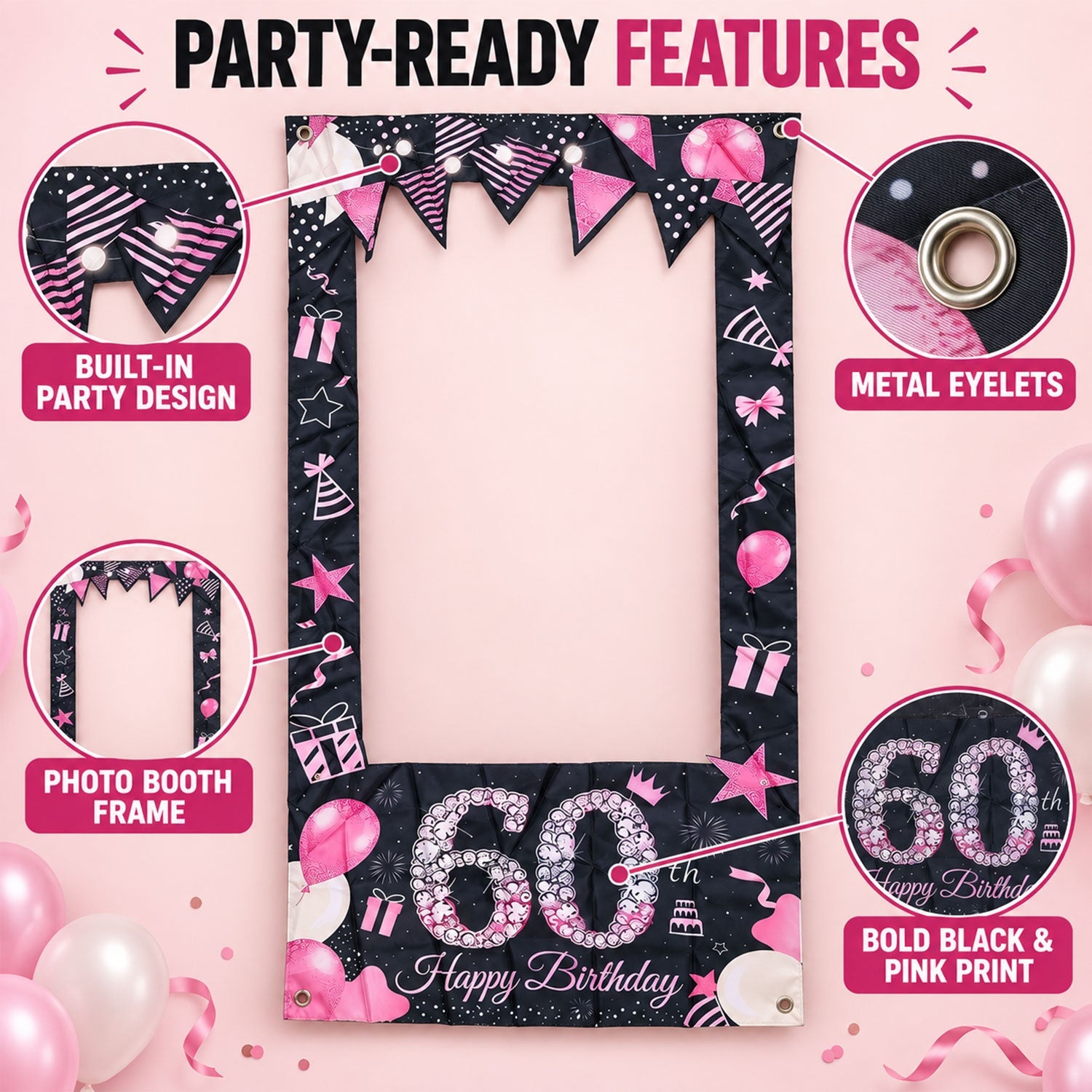 A black and pink 60th birthday photo booth frame with insets highlighting its built-in design, metal eyelets, and bold print.