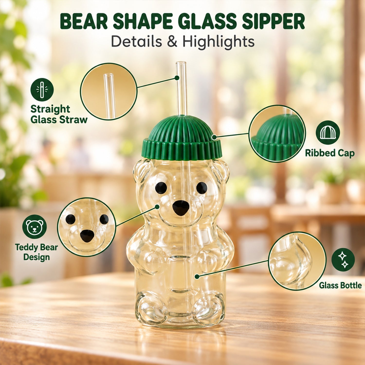 An empty bear-shaped glass sipper with a green lid and straw, highlighting its design features with text overlays.